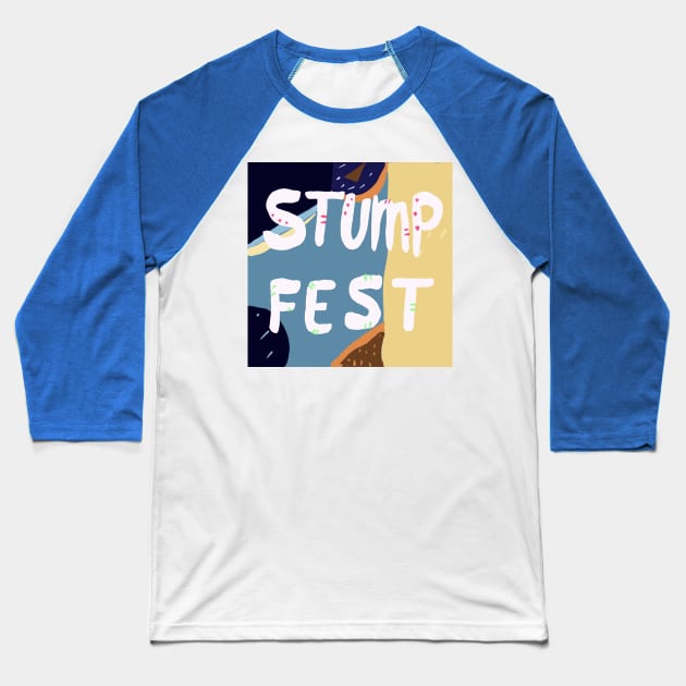 Stump Fest Baseball T-Shirt by zwaite3g